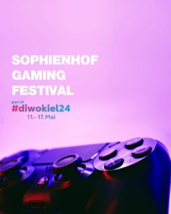 diwokiel Sophienhof Gaming Festival vom 11. bis 17. Mai 2024